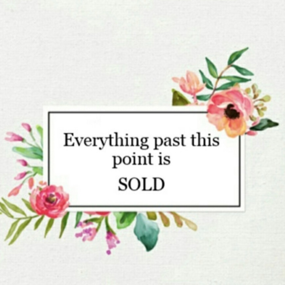 Everything past this listing has been sold